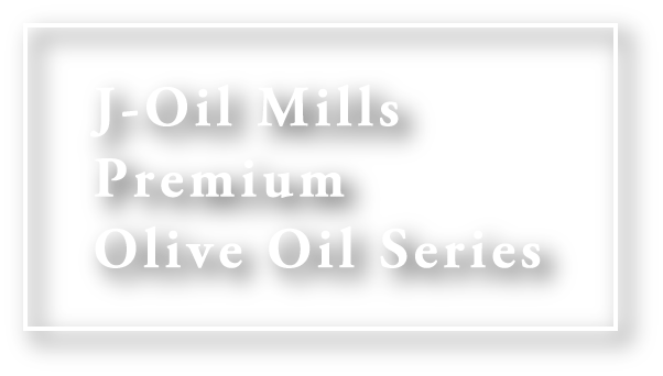 J-Oil Mills Premium Olive Oil Series